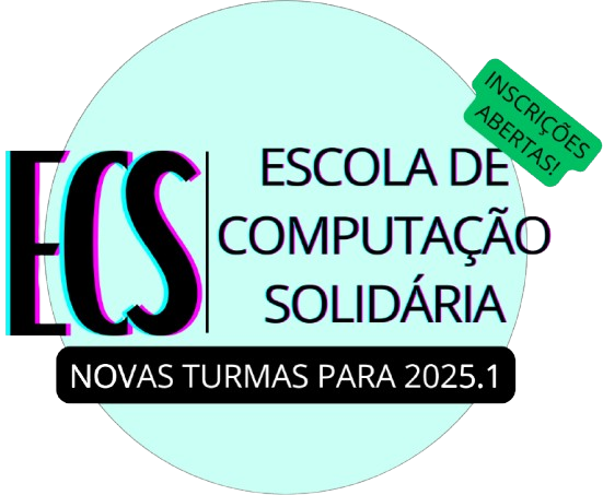 ECS | Escola de Computação Solidária3 - Inscrições abertas - Novas turmas para 08/03